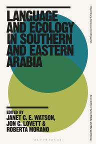 Title: Language and Ecology in Southern and Eastern Arabia, Author: Janet C.E. Watson