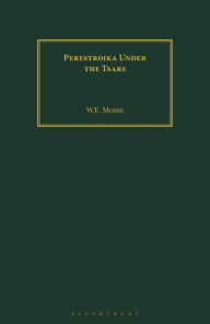 Title: Perestroika Under the Tsars, Author: W.E. Mosse