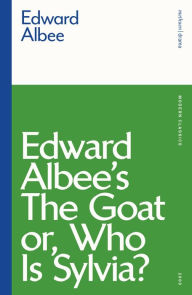 Title: The Goat, or Who is Sylvia?, Author: Edward Albee