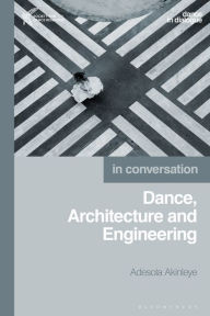 Title: Dance, Architecture and Engineering, Author: Adesola Akinleye