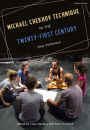 Michael Chekhov Technique in the Twenty-first Century: New Pathways