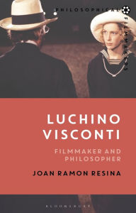 Title: Luchino Visconti: Filmmaker and Philosopher, Author: Joan Ramon Resina