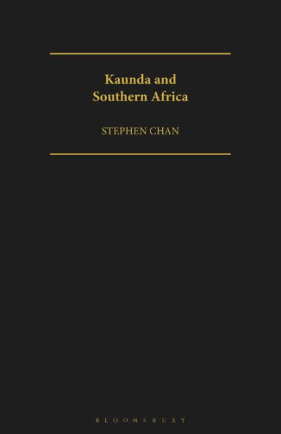 Kaunda and Southern Africa by Stephen Chan, Paperback | Barnes & Noble®