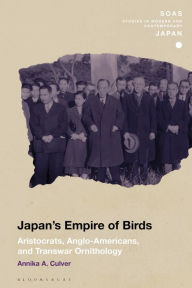 Japan's Empire of Birds: Aristocrats, Anglo-Americans, and Transwar Ornithology