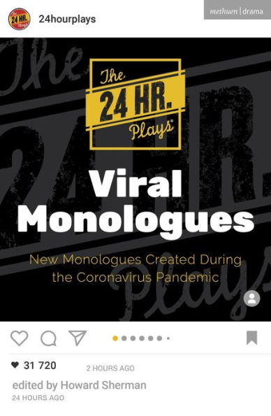 the 24 Hour Plays Viral Monologues: New Monologues Created During Coronavirus Pandemic