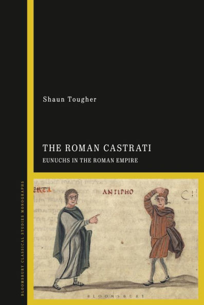 the Roman Castrati: Eunuchs Empire