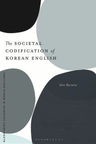 Title: The Societal Codification of Korean English, Author: Alex Baratta