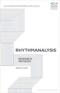 Title: Rhythmanalysis: Research Methods, Author: Dawn Lyon