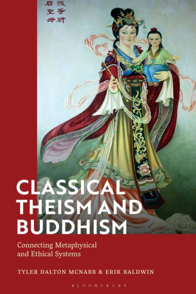Classical Theism and Buddhism: Connecting Metaphysical Ethical Systems