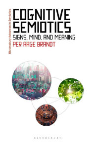 Title: Cognitive Semiotics: Signs, Mind, and Meaning, Author: Per Aage Brandt