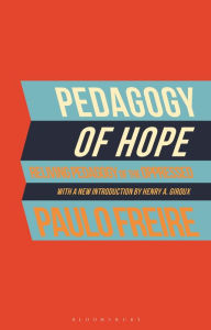 Title: Pedagogy of Hope: Reliving Pedagogy of the Oppressed, Author: Paulo Freire
