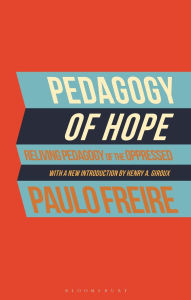 Title: Pedagogy of Hope: Reliving Pedagogy of the Oppressed, Author: Paulo Freire