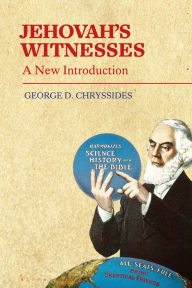 Title: Jehovah's Witnesses: A New Introduction, Author: George D. Chryssides