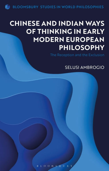 Chinese and Indian Ways of Thinking Early Modern European Philosophy: the Reception Exclusion