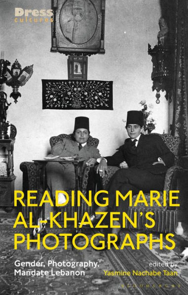 Reading Marie al-Khazen's Photographs: Gender, Photography, Mandate Lebanon