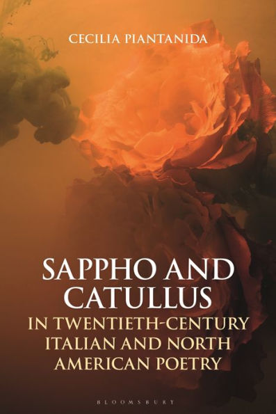 Sappho and Catullus Twentieth-Century Italian North American Poetry