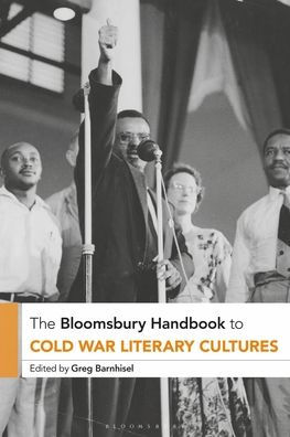 The Bloomsbury Handbook to Cold War Literary Cultures