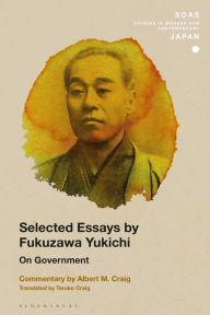 Title: Selected Essays by Fukuzawa Yukichi: On Government, Author: Albert M. Craig