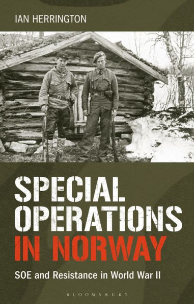 Special Operations Norway: SOE and Resistance World War II
