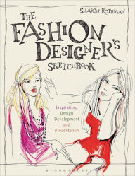 Title: The Fashion Designer's Sketchbook: Inspiration, Design Development and Presentation, Author: Sharon Rothman
