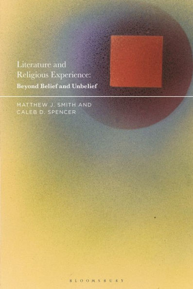 Literature and Religious Experience: Beyond Belief Unbelief