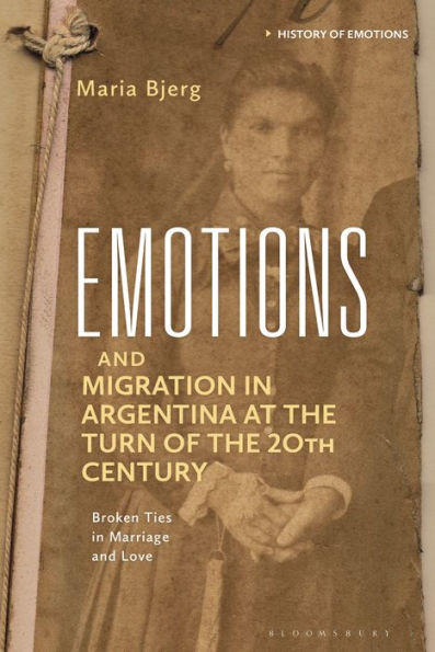 Emotions and Migration Argentina at the Turn of 20th Century