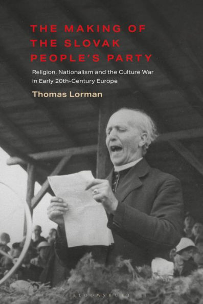 the Making of Slovak People's Party: Religion, Nationalism and Culture War Early 20th-Century Europe