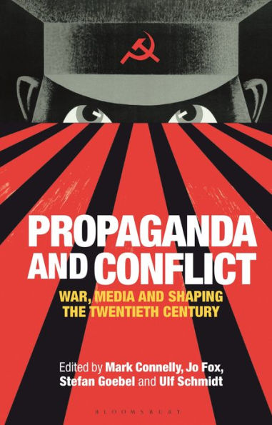 Propaganda and Conflict: War, Media Shaping the Twentieth Century