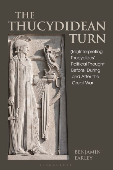 the Thucydidean Turn: (Re)Interpreting Thucydides' Political Thought Before, During and After Great War