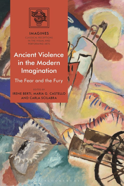 Ancient Violence the Modern Imagination: Fear and Fury