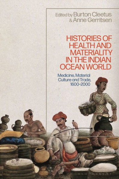 Histories of Health and Materiality the Indian Ocean World: Medicine, Material Culture Trade, 1600-2000