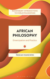 Title: African Philosophy: Emancipation and Practice, Author: Pascah Mungwini