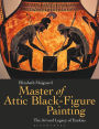 Master of Attic Black Figure Painting: The Art and Legacy of Exekias