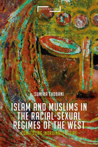 Kindle ebook download Contesting Islam, Constructing Race and Sexuality: The Inordinate Desire of the West