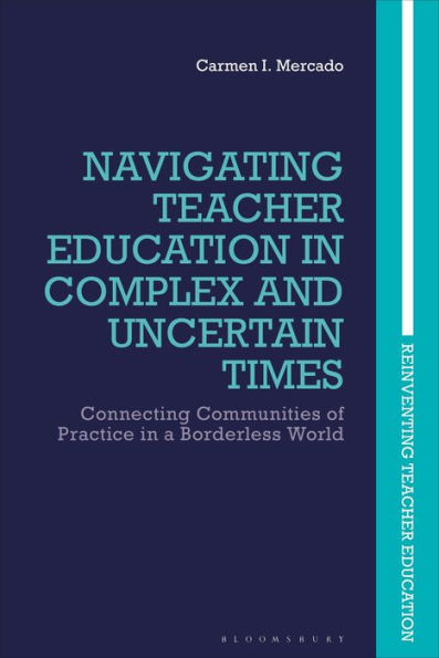 Navigating Teacher Education Complex and Uncertain Times: Connecting Communities of Practice a Borderless World