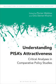 Title: Understanding PISA's Attractiveness: Critical Analyses in Comparative Policy Studies, Author: Florian Waldow