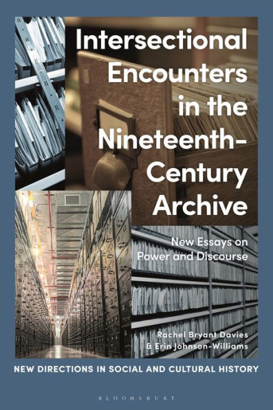 Intersectional Encounters the Nineteenth-Century Archive: New Essays on Power and Discourse