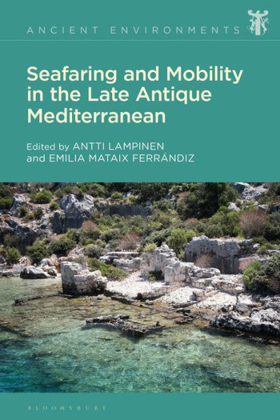 Seafaring and Mobility the Late Antique Mediterranean