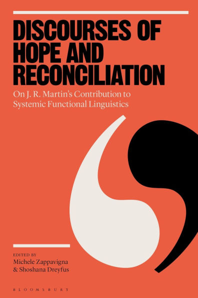 Discourses of Hope and Reconciliation: On J. R. Martin's Contribution to Systemic Functional Linguistics