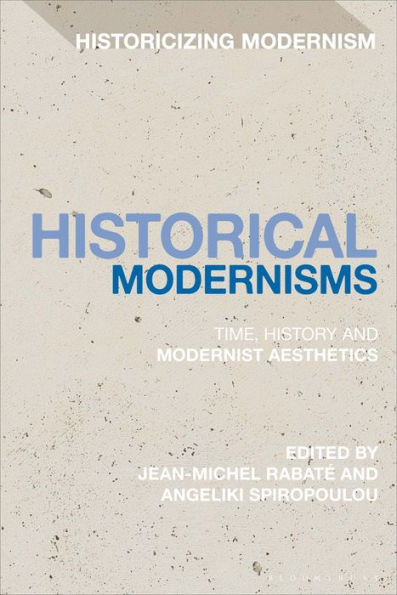 Historical Modernisms: Time, History and Modernist Aesthetics
