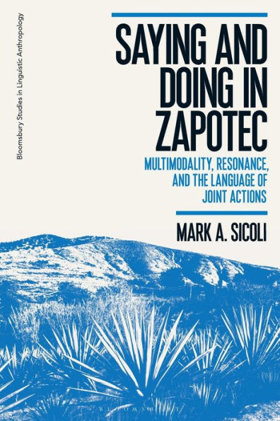 Saying and Doing Zapotec: Multimodality, Resonance, the Language of Joint Actions