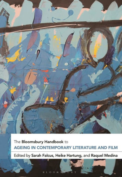 The Bloomsbury Handbook to Ageing Contemporary Literature and Film