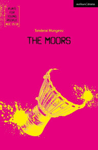 Title: The Moors, Author: Tonderai Munyevu