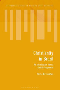 Title: Christianity in Brazil: An Introduction from a Global Perspective, Author: Sílvia Fernandes