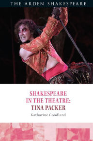 Title: Shakespeare in the Theatre: Tina Packer, Author: Katharine Goodland