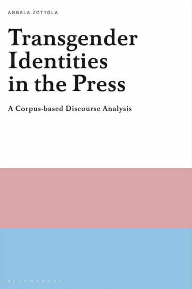 Transgender Identities the Press: A Corpus-based Discourse Analysis