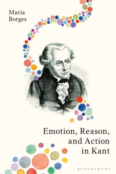 Emotion, Reason, and Action Kant