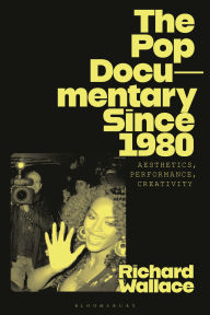 Electronics components books free download The Pop Documentary Since 1980: Aesthetics, Performance, Creativity by Richard Wallace MOBI RTF 9781350214255 in English
