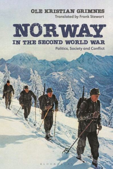 Norway the Second World War: Politics, Society and Conflict