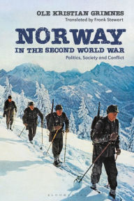 Title: Norway in the Second World War: Politics, Society and Conflict, Author: Ole Kristian Grimnes